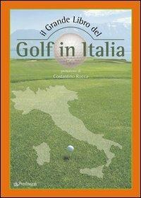 Il grande libro del golf in Italia - Barbara Bertuzzi - Libro Pendragon 2005, Varia | Libraccio.it