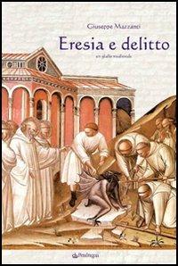 Eresia e delitto. Un giallo medievale - Giuseppe Mazzanti - Libro Edizioni Pendragon 2005, I vortici | Libraccio.it