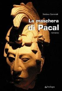 La maschera di Pacal - Stefano Cammelli - Libro Edizioni Pendragon 2005, I vortici | Libraccio.it