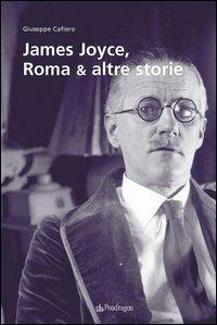 James Joyce, Roma & altre storie - Giuseppe Cafiero - Libro Edizioni Pendragon 2006, Linferno | Libraccio.it