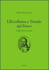 L'eccellenza e il trionfo del porco e altre opere in prosa