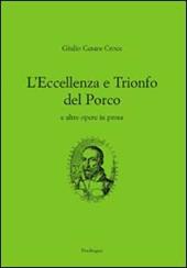 L' eccellenza e il trionfo del porco e altre opere in prosa