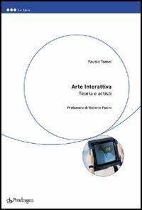 Arte interattiva. Teoria e artisti - Fausto Tomei - Libro Pendragon 2006, Le sfere | Libraccio.it