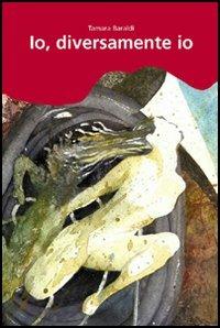 Io, diversamente io - Tamara Baraldi - Libro Edizioni Pendragon 2006, Linferno | Libraccio.it