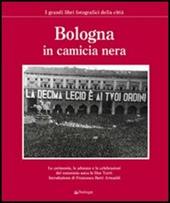 Bologna in camicia nera. Ediz. illustrata