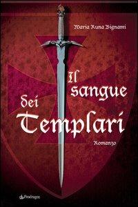 Il sangue dei Templari - M. Runa Bignami - Libro Edizioni Pendragon 2006, I vortici | Libraccio.it