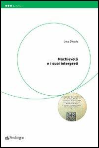 Machiavelli e i suoi interpreti - Luca D'Ascia - Libro Edizioni Pendragon 2006, Le sfere | Libraccio.it