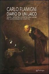 Diario di un laico. Viaggi, incontri e scontri sulla legge per la procreazione assistita