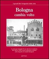 Bologna cambia volto  - Libro Pendragon 2006, I grandi libri fotografici della città | Libraccio.it