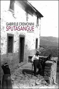Sputasangue - Gabriele Cremonini - Libro Pendragon 2007, Linferno | Libraccio.it