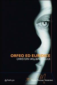 Orfeo ed Euridice di Christoph Willibald Gluck  - Libro Edizioni Pendragon 2007, Monografie d'opera | Libraccio.it