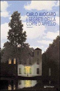 I segreti della corte d'appello - Carlo Avogaro - Libro Edizioni Pendragon 2007, Linferno | Libraccio.it