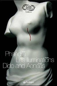 Britten. Phaedra. Les illuminations. Purcell. Dido and Aeneas  - Libro Pendragon 2007, Monografie d'opera | Libraccio.it