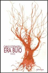 Era buio - Carlo Costanzelli - Libro Edizioni Pendragon 2007, Linferno | Libraccio.it