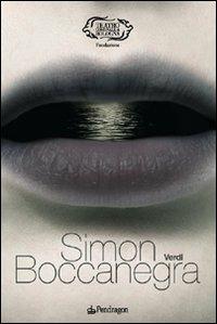 Verdi. Simon Boccanegra. Ediz. illustrata  - Libro Edizioni Pendragon 2007, Monografie d'opera | Libraccio.it