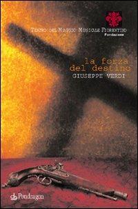 La forza del destino di Giuseppe Verdi  - Libro Pendragon 2007, Monografie d'opera | Libraccio.it