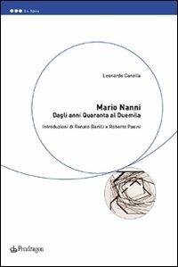 Mario Nanni. Dagli anni Quaranta al Duemila - Leonardo Canella - Libro Edizioni Pendragon 2008, Le sfere | Libraccio.it