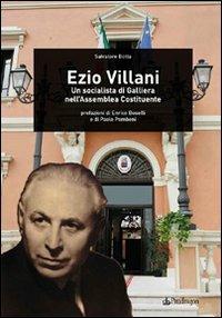 Ezio Villani. Un socialista di Galliera nell'Assemblea costituente - Salvatore Botta - Libro Edizioni Pendragon 2008, Cultura e territorio | Libraccio.it