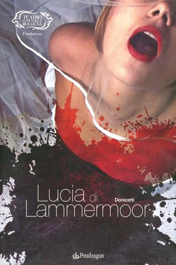 Gaetano Donizetti. Lucia di Lammermoor. Ediz. illustrata  - Libro Pendragon 2008, Monografie d'opera | Libraccio.it