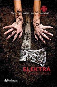 Elektra di Richard Strauss  - Libro Edizioni Pendragon 2008, Monografie d'opera | Libraccio.it