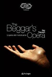 Gay-Pepusch. The beggar's opera (L'opera del mendicante)  - Libro Pendragon 2008, Monografie d'opera | Libraccio.it