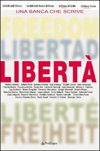 Libertà  - Libro Edizioni Pendragon 2008, Varia | Libraccio.it