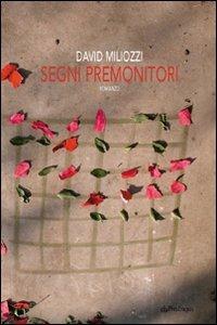 Segni premonitori - David Miliozzi - Libro Edizioni Pendragon 2008, Linferno | Libraccio.it