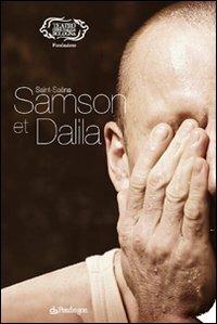 Saint-Saëns. Samson et Dalila  - Libro Edizioni Pendragon 2008, Monografie d'opera | Libraccio.it