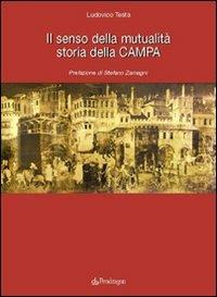 Il senso della mutualità. Storia della Campa - Ludovico Testa - Libro Pendragon 2008, Contemporanea | Libraccio.it