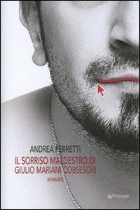 Il sorriso maldestro di Giulio Mariani Cobseschi - Andrea Ferretti - Libro Pendragon 2008, Linferno | Libraccio.it