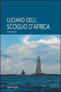 Scoglio d'Africa - Luciano Gelli - Libro Pendragon 2008, Linferno | Libraccio.it