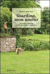 Giardino, mon amour. Le gioie e i tormenti di una «giardiniera» autodidatta