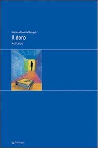 Il dono - Giuliana Musotto Mengoli - Libro Edizioni Pendragon 2008, Melusina | Libraccio.it