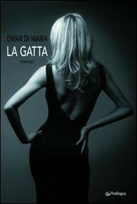 La gatta - Omar Di Maria - Libro Edizioni Pendragon 2008, Linferno | Libraccio.it