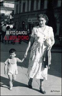 Il Leon d'Oro - Berto Gavioli - Libro Edizioni Pendragon 2008, Linferno | Libraccio.it