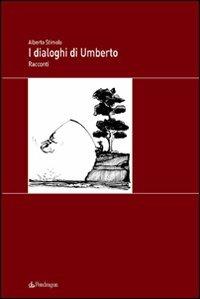 I dialoghi di Umberto - Alberto Stimolo - Libro Edizioni Pendragon 2009, Melusina | Libraccio.it