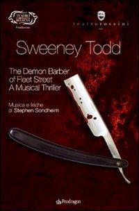 Sondheim. Sweeney Todd. The demon barber of fleet street. A musical thriller  - Libro Pendragon 2009, Monografie d'opera | Libraccio.it