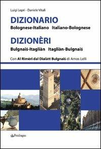 Dizionario bolognese-italiano, italiano-bolognese - Luigi Lepri, Daniele Vitali - Libro Pendragon 2009, Varia | Libraccio.it