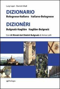 Dizionario bolognese-italiano, italiano-bolognese - Luigi Lepri, Daniele Vitali - Libro Edizioni Pendragon 2009, Varia | Libraccio.it