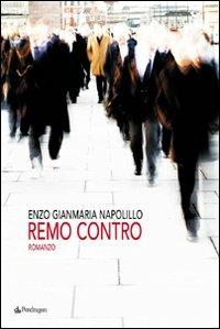Remo contro - Enzo Gianmaria Napolillo - Libro Edizioni Pendragon 2009, Linferno | Libraccio.it