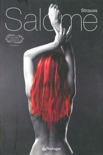 Strauss. Salome  - Libro Edizioni Pendragon 2010, Monografie d'opera | Libraccio.it