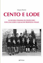 Cento e lode. La scuola italiana in cento voci. Con una lode (e qualche proposta) finale