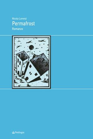 Permafrost - Nicola Lorenzi - Libro Edizioni Pendragon 2010, Melusina | Libraccio.it