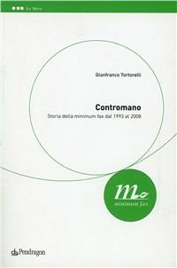 Contromano. Storia della Minimum Fax dal 1993 al 2008 - Gianfranco Tortorelli - Libro Pendragon 2010, Le sfere | Libraccio.it