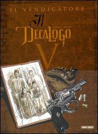 Il vendicatore. Il decalogo. Vol. 5 - Giroud, Bruno Rocco - Libro Panini Comics 2003 | Libraccio.it