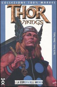 La scoperta dell'America. Thor vikings. Vol. 1 - Garth Ennis, Glenn Fabry - Libro Panini Comics 2004, Collezione 100% Marvel | Libraccio.it