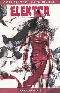 Gioco di potere. Elektra. Vol. 4 - Robert Rodi, Sean Chen - Libro Panini Comics 2005, Collezione 100% Marvel | Libraccio.it
