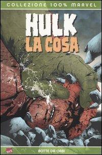 Botte da Orbi. Hulk & La Cosa - Bruce Jones, Jae Lee - Libro Panini Comics 2005, Collezione 100% Marvel | Libraccio.it