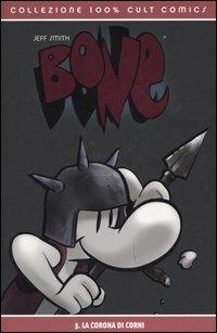 La corona di corni. Bone. Vol. 3 - Jeff Smith - Libro Panini Comics 2009, Collezione 100% Cult comics | Libraccio.it