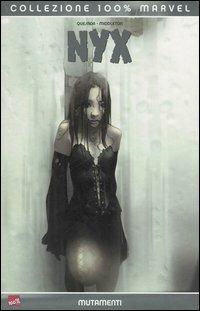Nyx. Mutamenti - Joe Quesada, Joshua Middleton - Libro Panini Comics 2006, Collezione 100% Marvel | Libraccio.it